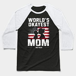 World's Okayest mom memorial day Baseball T-Shirt